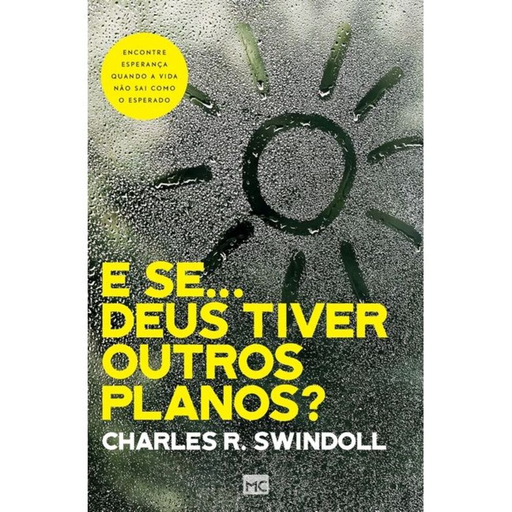 E se... Deus tiver outros planos?: Encontre esperança quando a vida não sai como